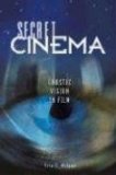 Secret Cinema: Gnostic Vision in Film
