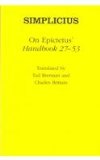 On Epictetus' "Handbook 27-53" (Ancient Commentators on Aristotle)