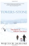 Towers of Stone: The Battle of Wills in Chechnya