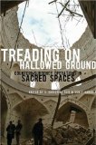 Treading on Hallowed Ground: Counterinsurgency Operations in Sacred Spaces