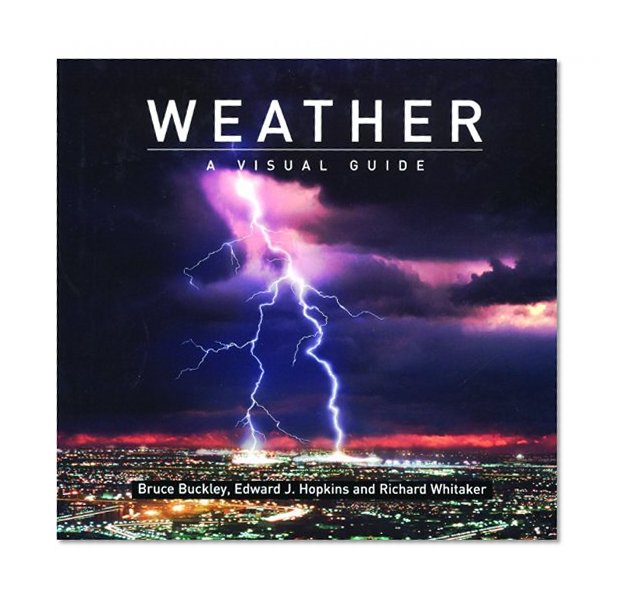 Weather: A Visual Guide (Visual Guides)