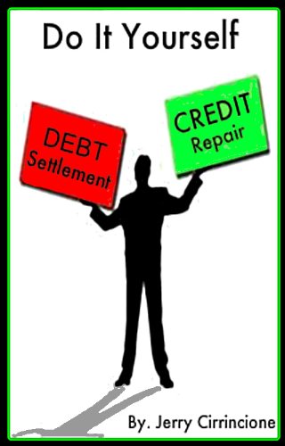 Do It Yourself Debt Settlement and Credit Repair