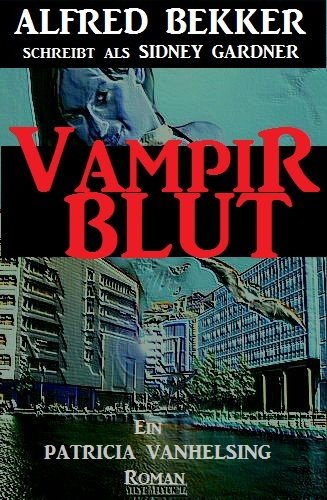 Vampirblut (Ein Patricia Vanhelsing Roman) (German Edition)