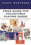 Price Guide for Collectible Playing Cards:Volume I: Advertising, Humor, Patience, Pinup, Transportation