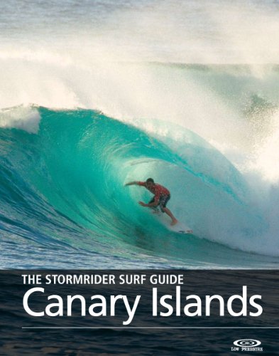 The Stormrider Surf Guide - Canary Islands (The Stormrider Surf Guides)