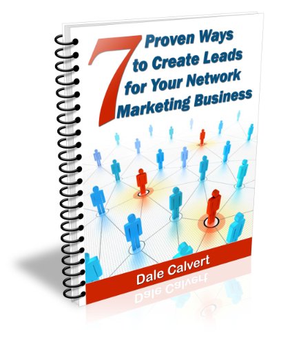 7 Proven Ways to Create Leads for Your Network Marketing Business (7 Ways to Create Leads for Your Business Book 1)