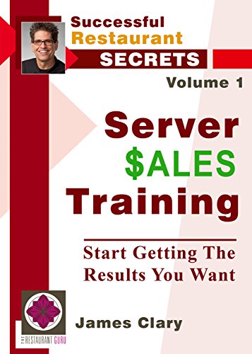Server Sales Training: Grow your restaurant's profits with minimal effort. (Restaurants; Secrets to Success Book 1)