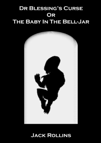 Dr Blessing's Curse, Or, The Baby In The Bell-Jar