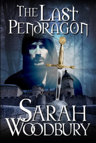 The Last Pendragon (The Last Pendragon Saga Book 1)