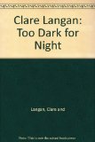 Clare Langan: Too Dark for Night
