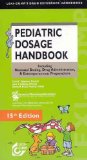 By Carol K. Taketomo, Jane Hurlburt Hodding, Donna M. Kraus: Lexi-Comp's Pediatric Dosage Handbook: Including Neonatal Dosing, Drug Administration, & Extemporaneous Preparations Fifteenth (15th) Edition