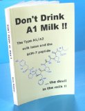 Don't Drink A1 Milk !! (The Nutrition Factor: A Bold New Perspective Book 3)