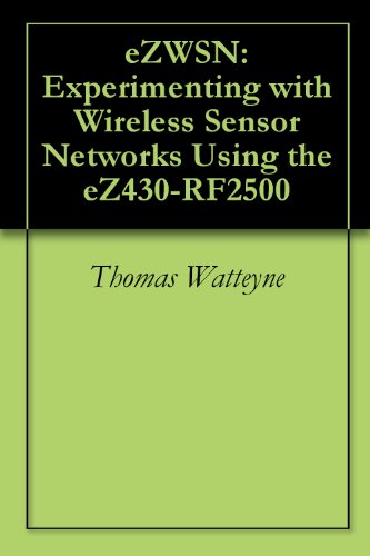 eZWSN: Experimenting with Wireless Sensor Networks Using the eZ430-RF2500