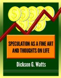 Speculation As a Fine Art and Thoughts On Life