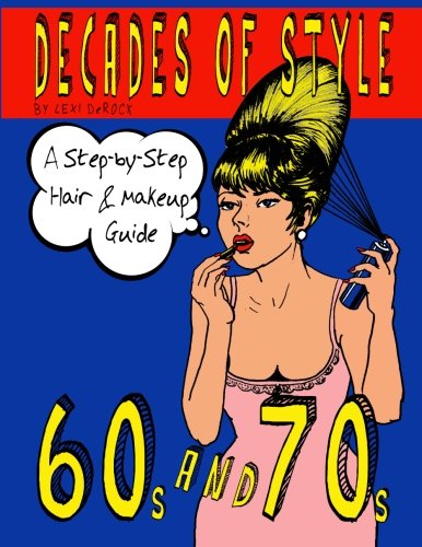 Decades of Style: A Step-by-Step Hair & Makeup Guide - 60s & 70s