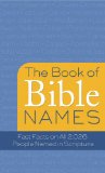 The Book of Bible Names: Fast Facts on All 2,026 People Named in Scripture (Value Books)