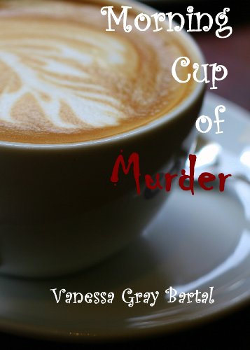 Morning Cup of Murder (A Lacy Steele Mystery Book 1)
