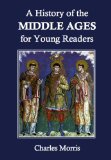 A History of the Middle Ages for Young Readers