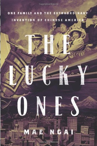 The Lucky Ones: One Family and the Extraordinary Invention of Chinese America