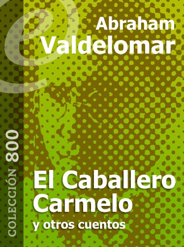 El Caballero Carmelo y otros cuentos [Annotated] (Spanish Edition)