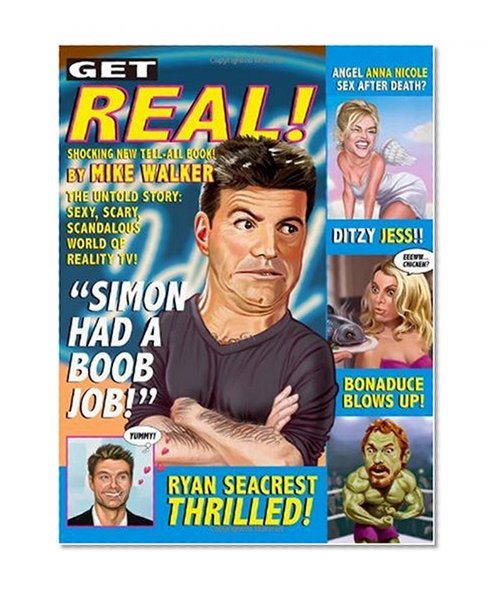 Get Real!: The Untold Story: Sexy, Scary, Scandalous World of Reality TV!