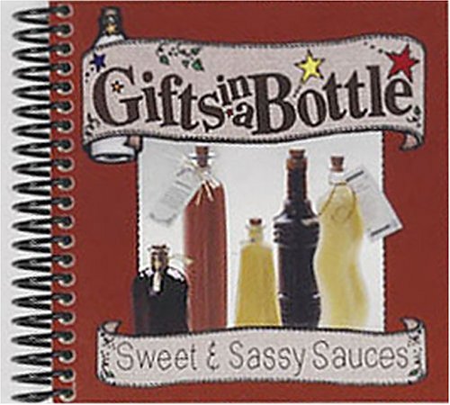 Gifts in a Bottle: Sweet & Sassy Sauces