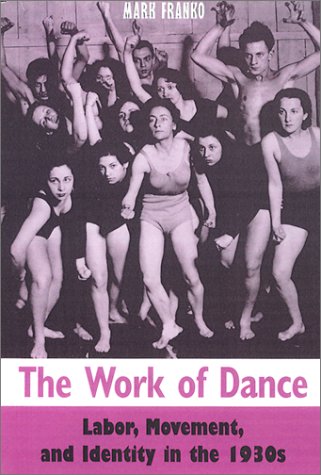 The Work of Dance: Labor, Movement, and Identity in the 1930s