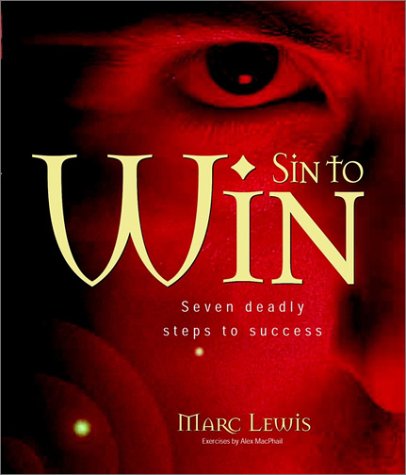 Sin to Win: Seven Deadly Steps to Success