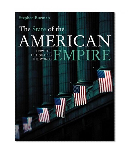 The State of the American Empire: How the USA Shapes the World