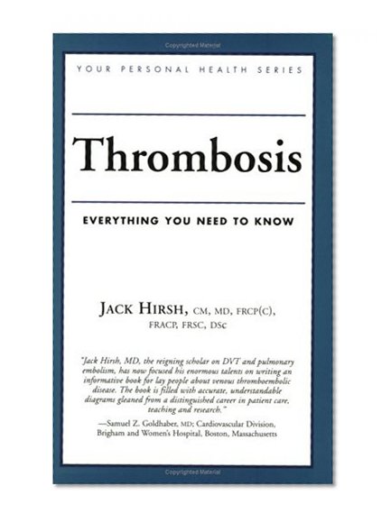 Thrombosis: Everything You Need to Know (Your Personal Health)