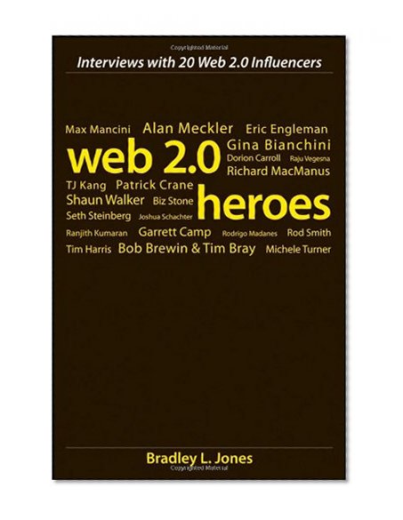 Web 2.0 Heroes: Interviews with 20 Web 2.0 Influencers