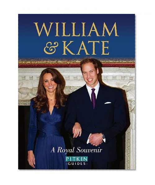 William & Kate: A Royal Souvenir (Pitkin Royal Souvenir)