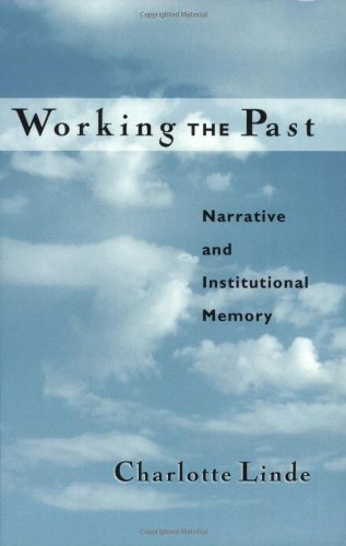 Working the Past: Narrative and Institutional Memory