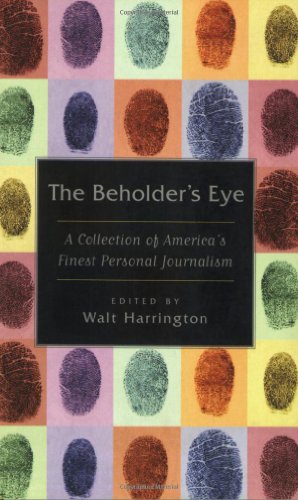 The Beholder's Eye: A Collection of America's Finest Personal Journalism