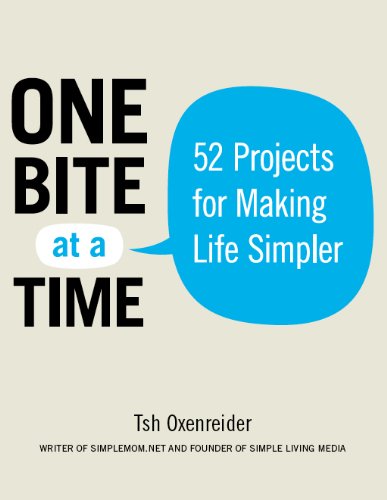 One Bite at a Time: 52 Projects for Making Life Simpler