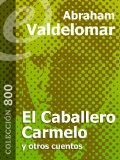 El Caballero Carmelo y otros cuentos [Annotated] (Spanish Edition)
