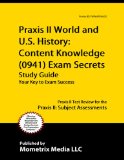 Praxis II World and U.S. History: Content Knowledge (0941 and 5941) Exam Secrets Study Guide: Praxis II Test Review for the Praxis II: Subject Assessments