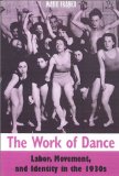 The Work of Dance: Labor, Movement, and Identity in the 1930s