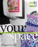 Make It You--Your Space: Sew With Style, Easy Step-by-Step Instructions, Uniquely You