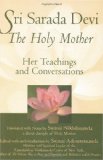 Sri Sarada Devi, the Holy Mother: Her Teachings and Conversations