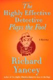 The Highly Effective Detective Plays the Fool: A Mystery