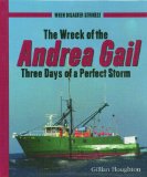 The Wreck of the Andrea Gail: Three Days of a Perfect Storm (When Disaster Strikes!)