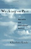Working the Past: Narrative and Institutional Memory
