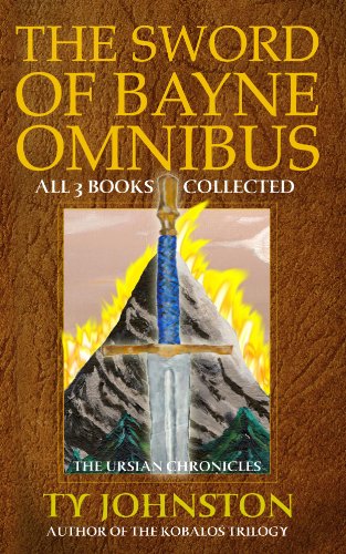 The Sword of Bayne Omnibus (The Ursian Chronicles)