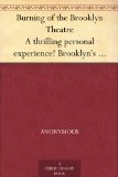 Burning of the Brooklyn Theatre A thrilling personal experience! Brooklyn's horror. Wholesale holocaust at the Brooklyn, New York, Theatre, on the night of December 5th, 1876
