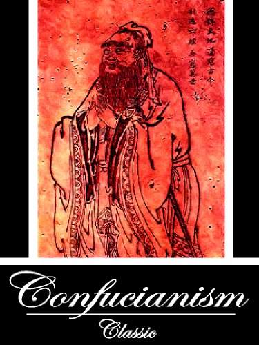 Confucianism: The ULTIMATE Collected Works of 18 Books (With Active Table of Contents)
