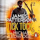Tick Tock: (Michael Bennett 4). Michael Bennett is running out of time to stop a deadly mastermind