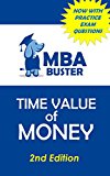 Time Value of Money, Present Value, and Future Value (MBA Buster)