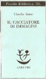 Il cacciatore di immagini. L'arte di Joseph Cornell