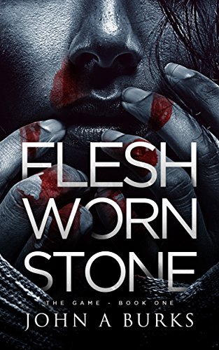 Flesh Worn Stone (The Game - Book One)